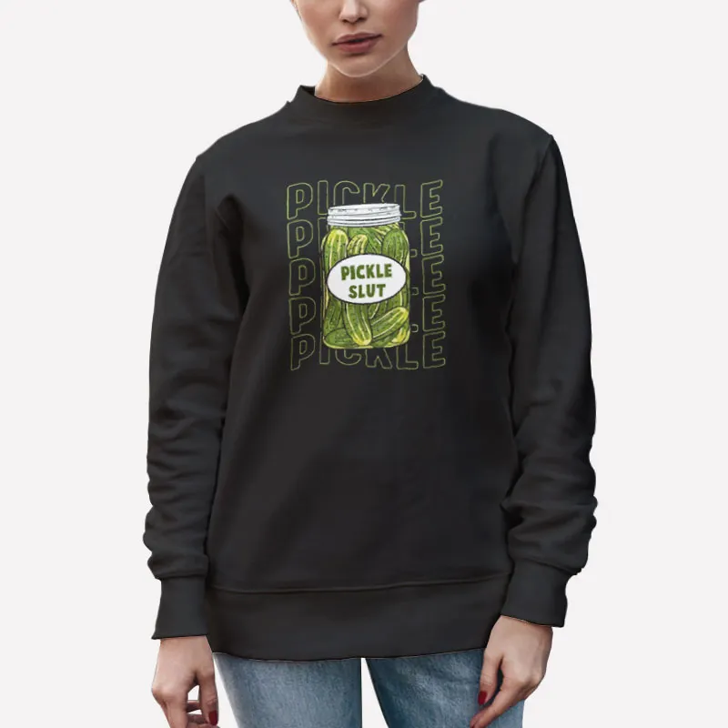 Unisex Sweatshirt Black Funny Who Loves Slut Pickle T Shirt