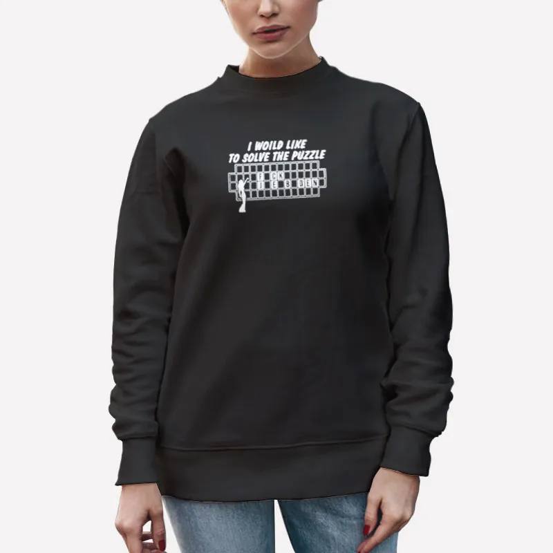 Unisex Sweatshirt Black I Would Like To Solve The Puzzle Fuck Joe Biden Shirt
