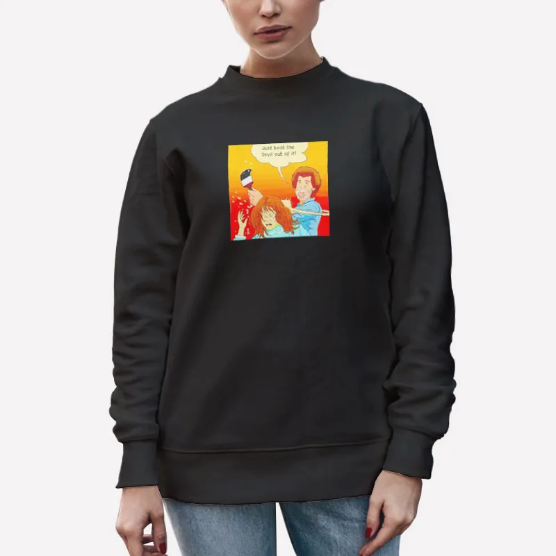 Unisex Sweatshirt Black Just Beat The Devil Out Of It Shirt