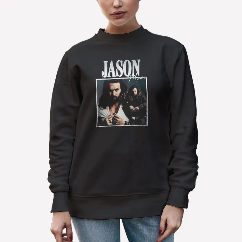 Unisex Sweatshirt Black Vintage Inspired Jason Momoa Shirt
