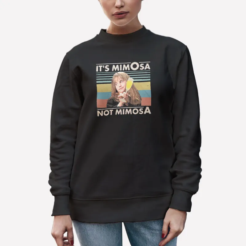 Unisex Sweatshirt Black Vintage It's Mimosa Not Mimosa T Shirt