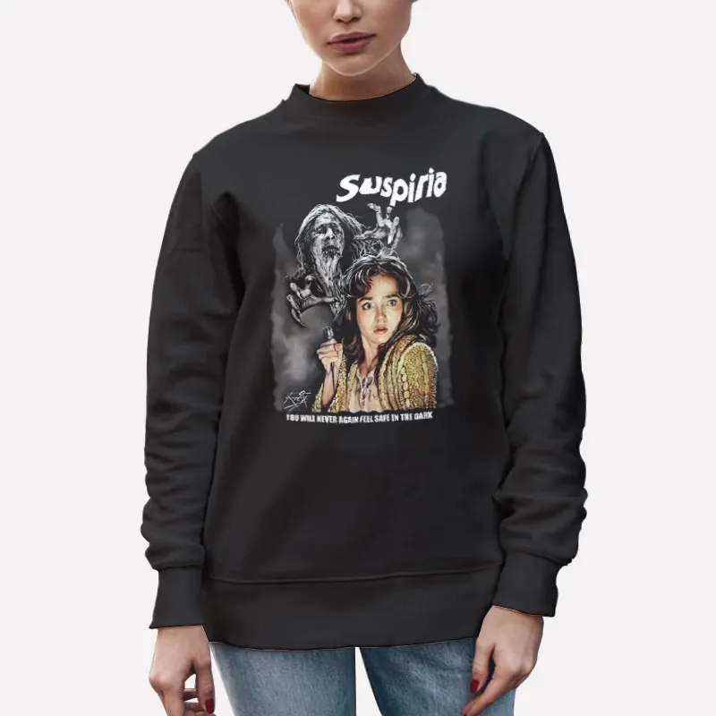 Unisex Sweatshirt Black You Will Never Again Feel Save In The Dark Suspiria T Shirt