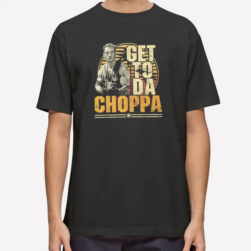 Vintage Inspired Get To The Choppa T Shirt