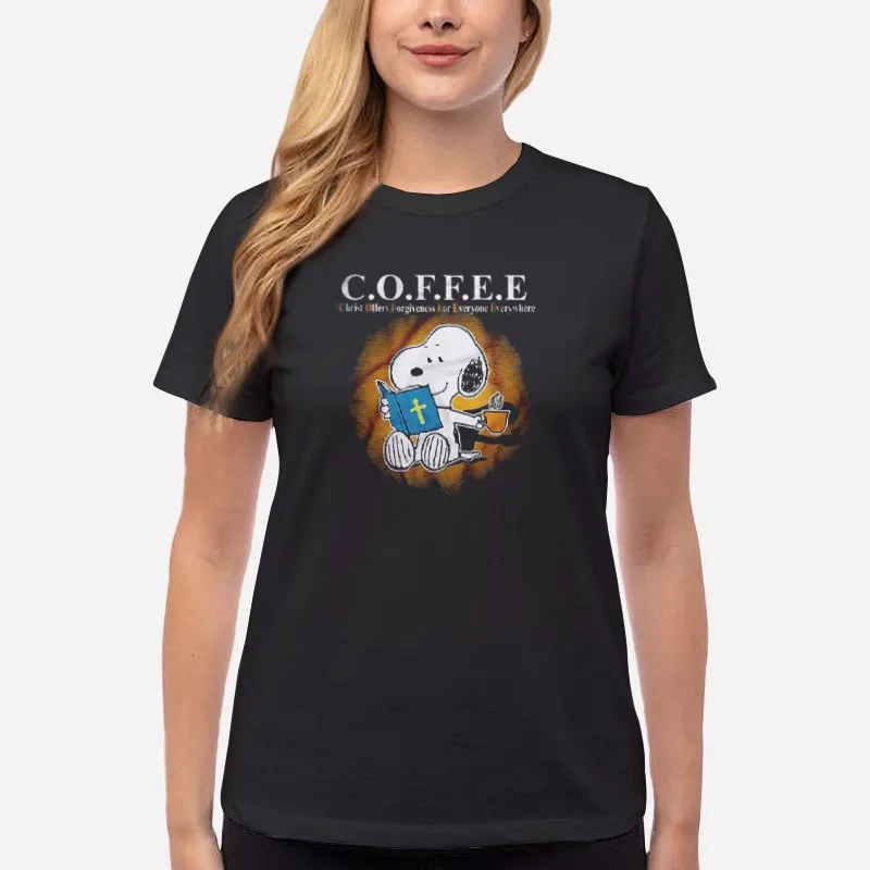 Women T Shirt Black Coffee Snoopy Christ Offers Forgiveness For Everyone Everywhere Shirt