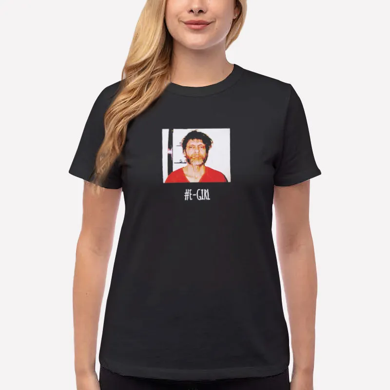 Women T Shirt Black E Girl Theodore John Kaczynski Unabomber Shirt