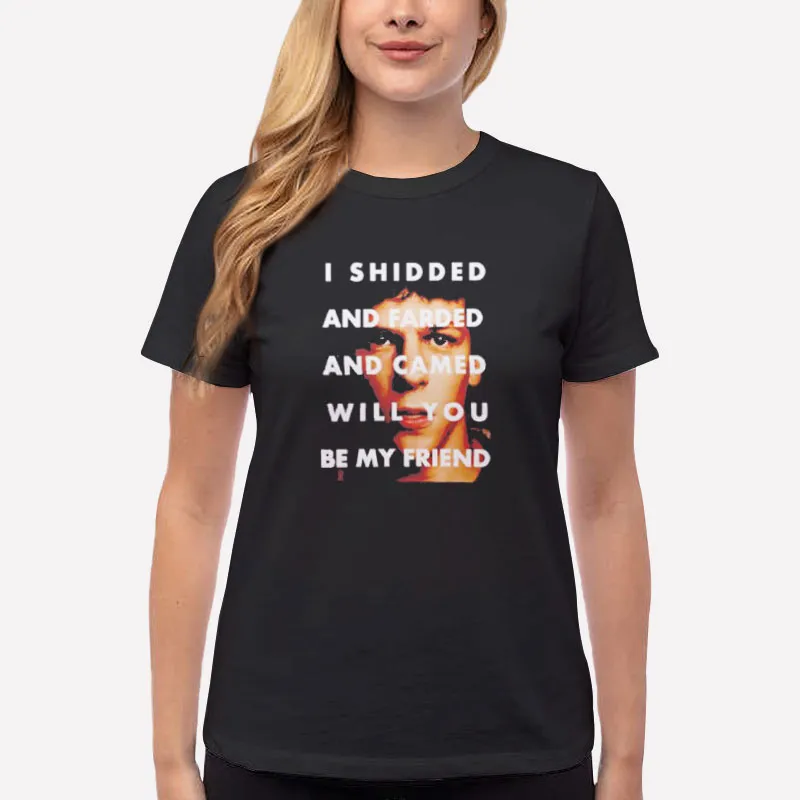 Women T Shirt Black Shidded And Farded And Camed Will You Be My Friend Shirt