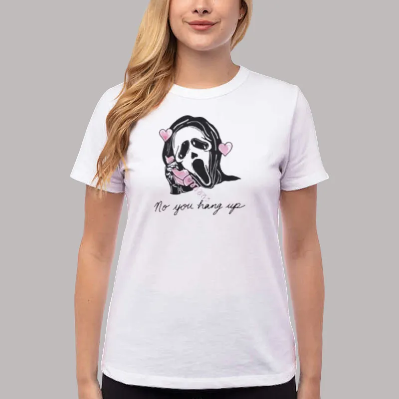 Women T Shirt White Mask Horror Movie Scream No You Hang Up Shirt