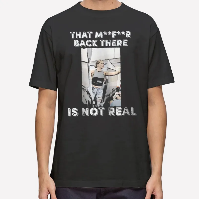 Crazy Airplane Lady That Mfer Is Not Real T Shirt