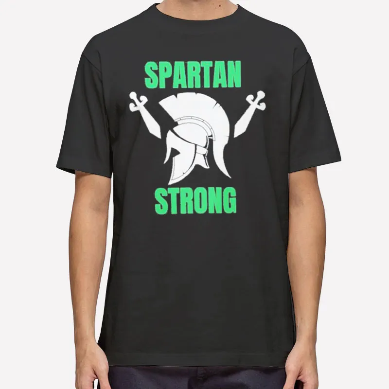 Michigan State Spartan Strong Msu Shirt