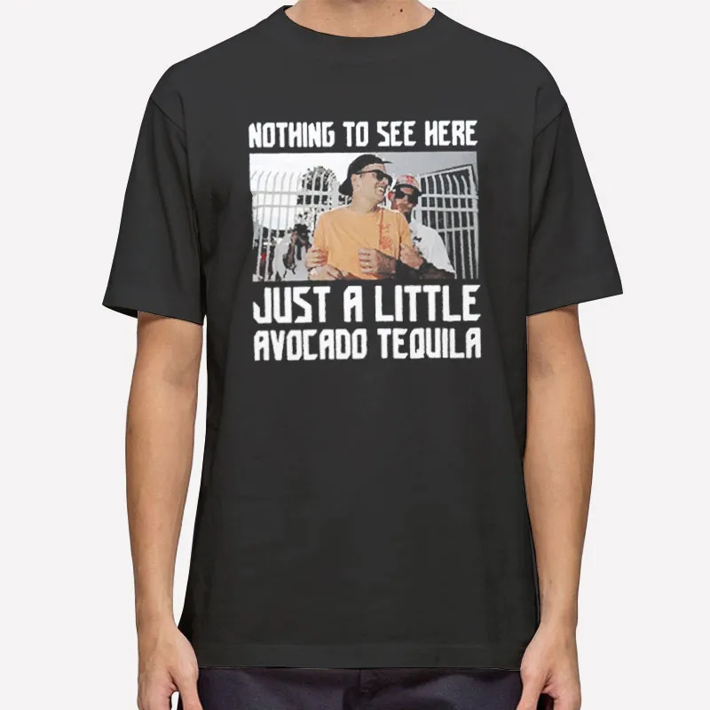 Nothing To See Here Just A Little Avocado Tequila Tom Brady Drunk Shirt