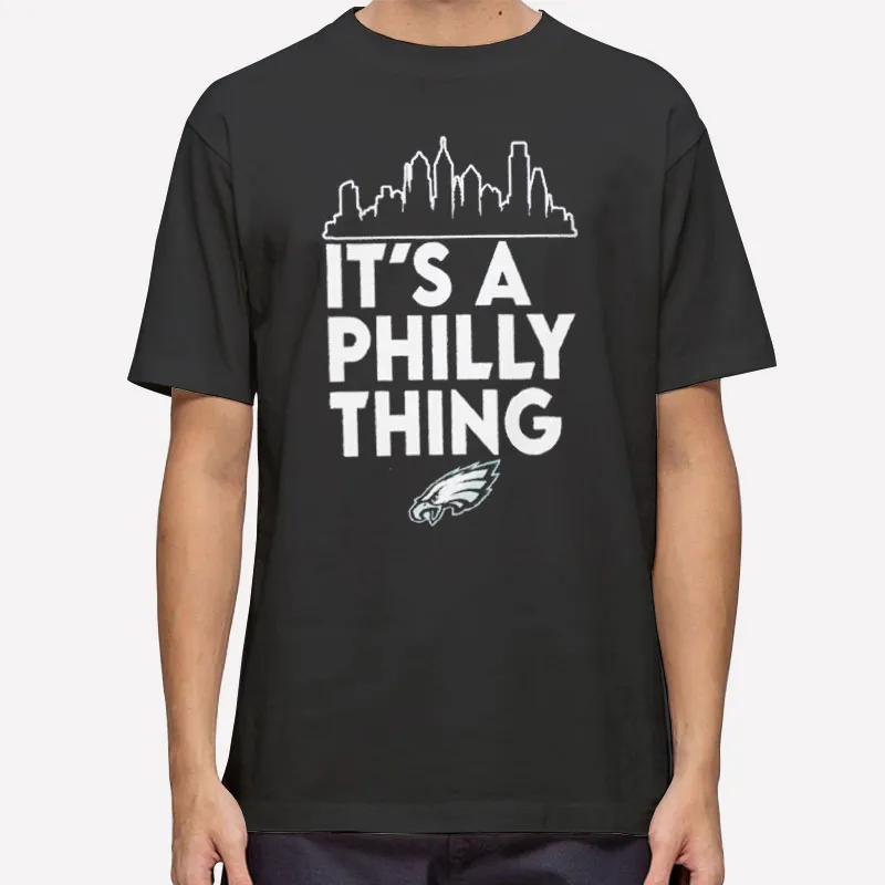 Philadelphia Eagles Its A Philly Thing Tshirt