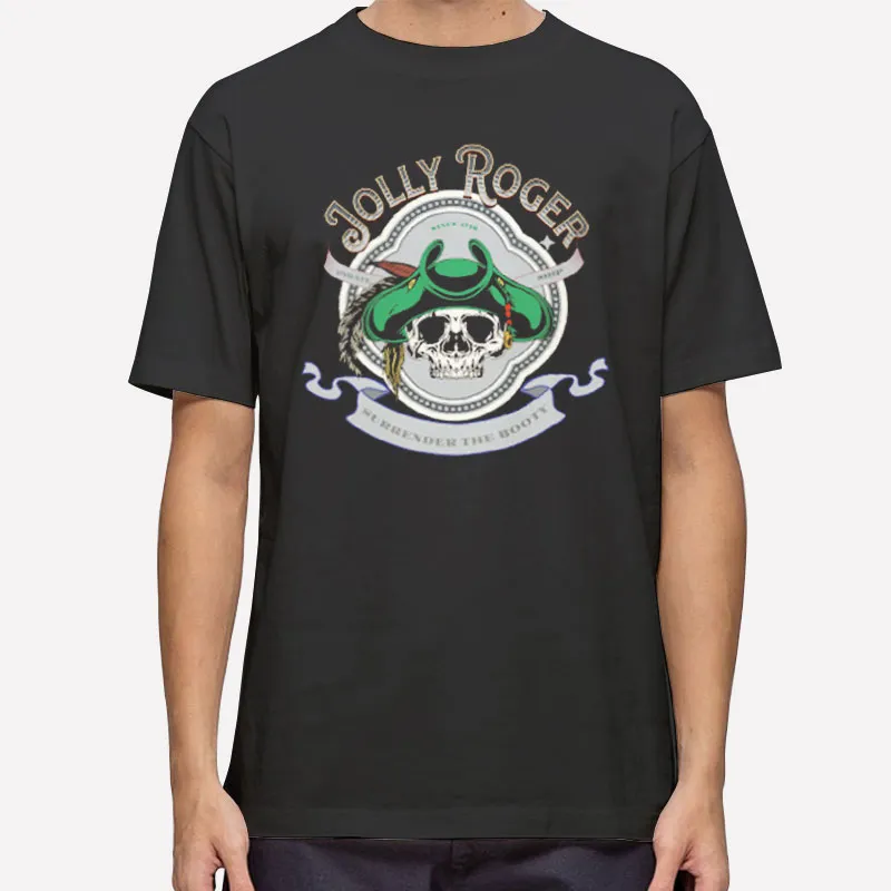 Surrender The Booty Pirate Skull Jolly Roger T Shirt