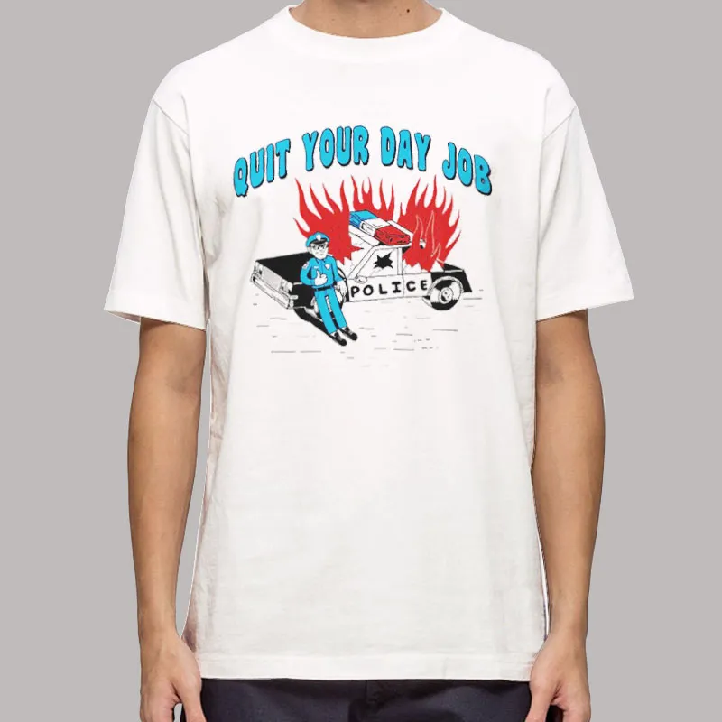 The Police Quit Your Day Job Shirt