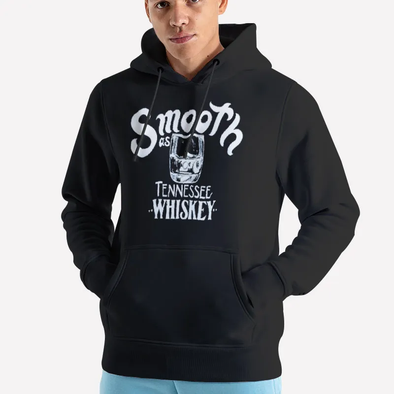 Unisex Hoodie Black Funny Smooth As Tennessee Whiskey Shirt