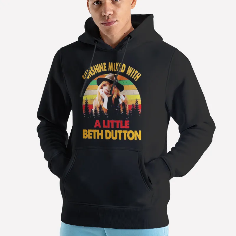 Unisex Hoodie Black Vintage Sunshine Mixed With A Little Beth Dutton Sweatshirt