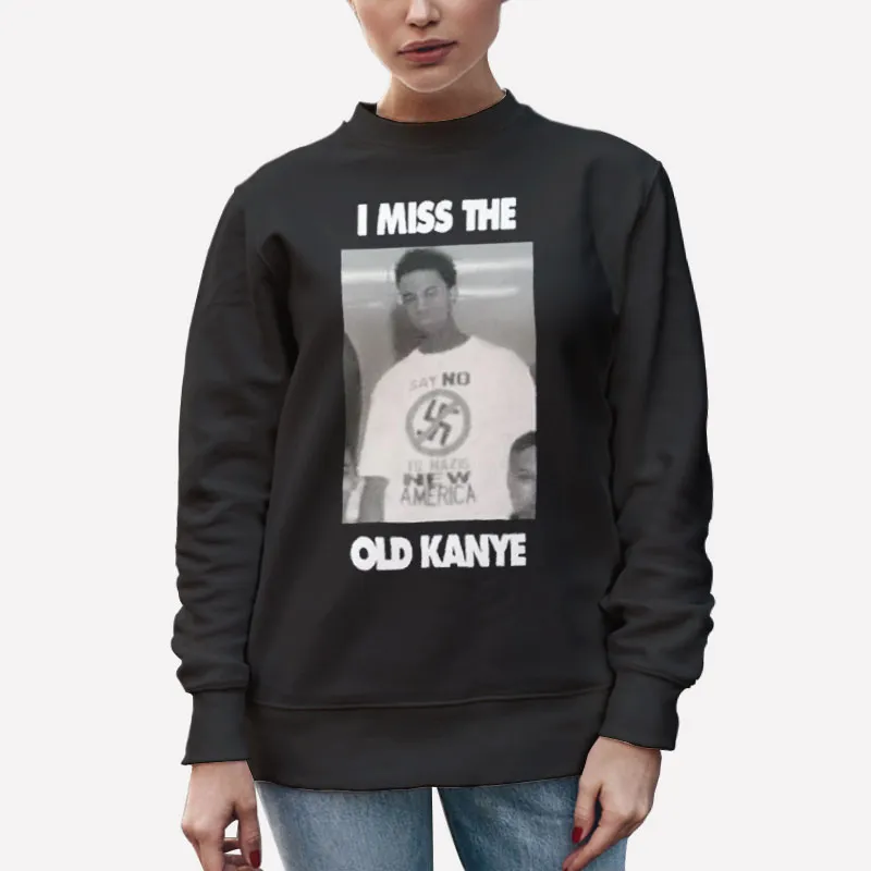 Unisex Sweatshirt Black Funny Djonga I Miss The Old Kanye Shirt