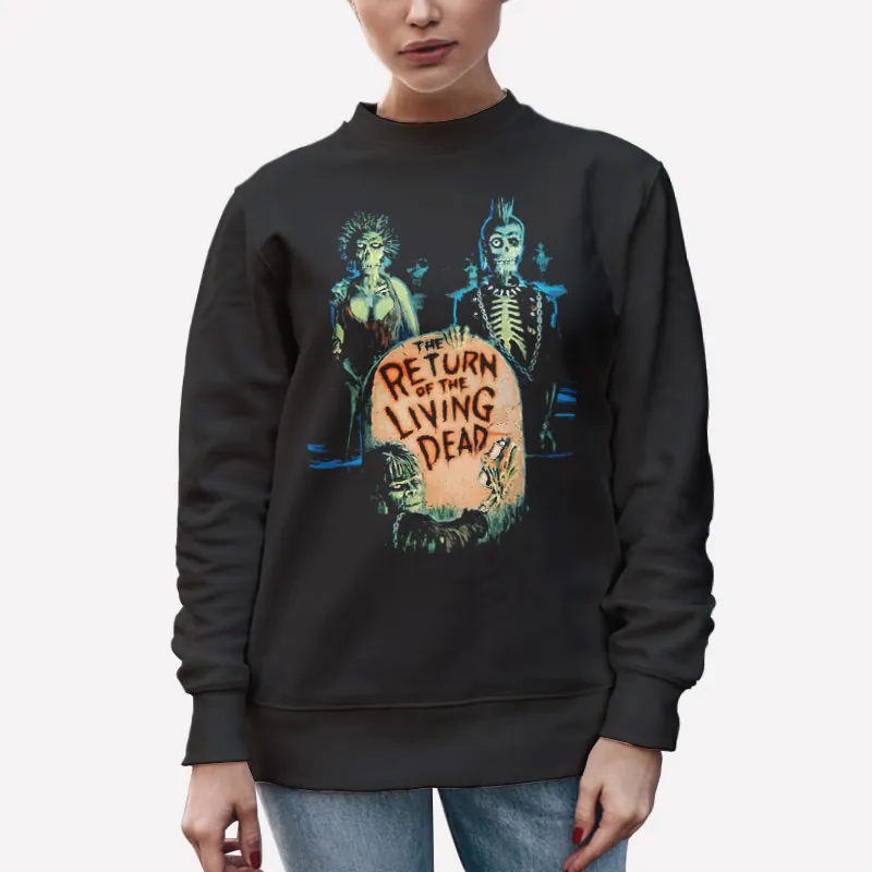 Unisex Sweatshirt Black Funny Halloween The Return Of The Living Dead T Shirt