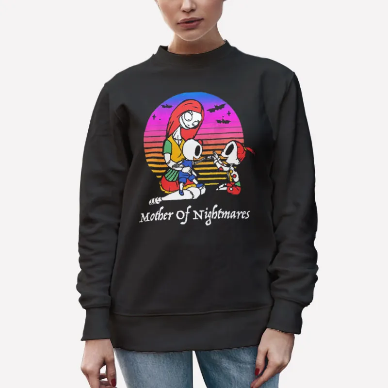 Unisex Sweatshirt Black Funny Mother Of Nightmares Shirt