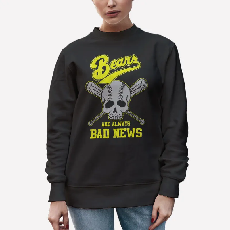 Unisex Sweatshirt Black Funny Skull Always Bad News Bears T Shirt