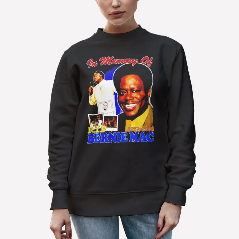Unisex Sweatshirt Black In Memory Of Rip Bernie Mac T Shirt