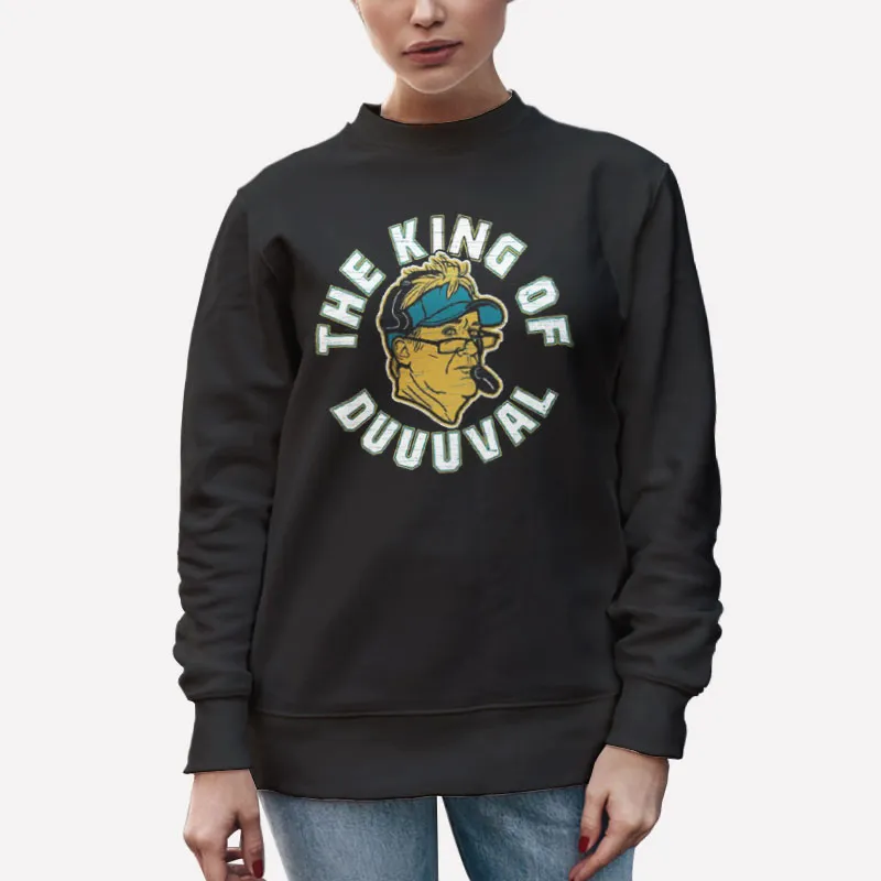 Unisex Sweatshirt Black Jacksonville Jaguars Urban Meyer The King Of Duuuval Shirt