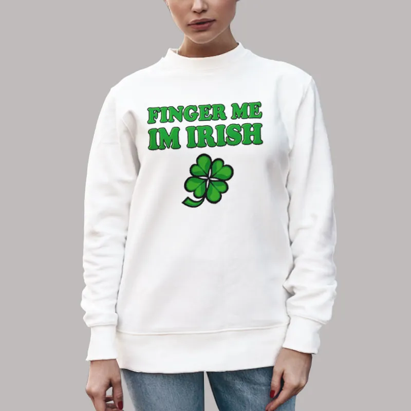 Unisex Sweatshirt White Kevin Finger Flynn Me Im Irish Shirt