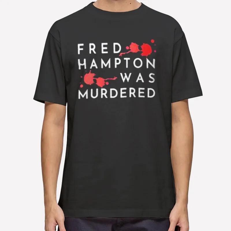 Vintage Fred Hampton Was Murdered Shirt