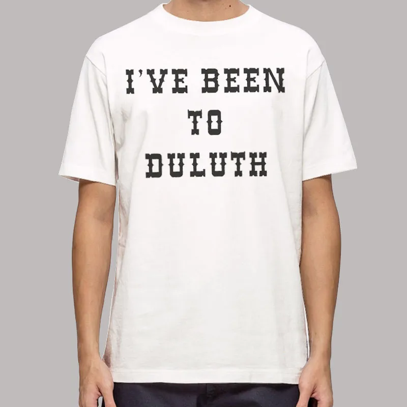 Wally John Candy I've Been To Duluth Shirt