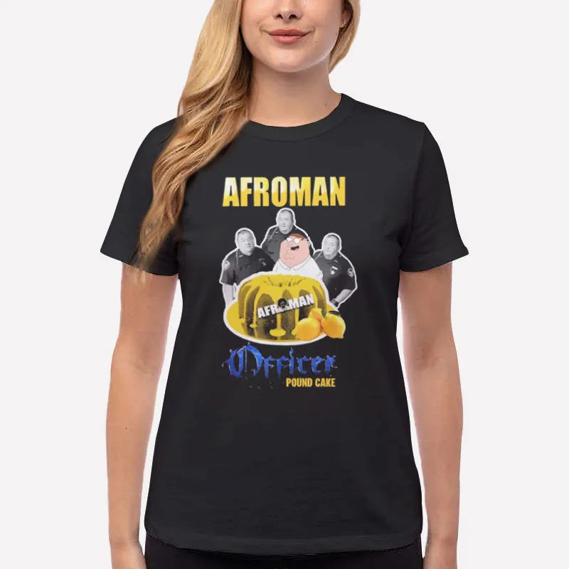 Women T Shirt Black Afroman Lemon Officer Pound Cake Shirt