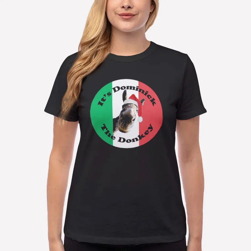 Women T Shirt Black Funny Italian It's Dominick The Donkey Shirt