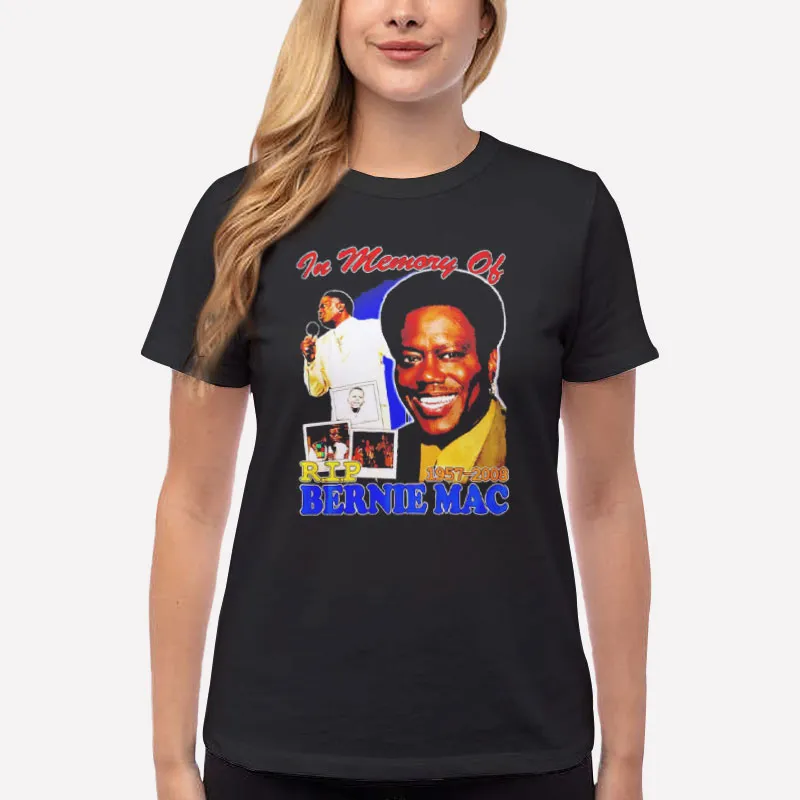 Women T Shirt Black In Memory Of Rip Bernie Mac T Shirt