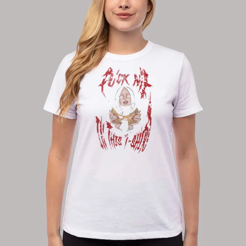 Women T Shirt White Ariana Madix Fuck Me In This T Shirt