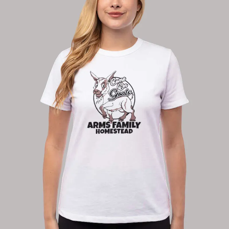 Women T Shirt White Arms Family Homested Come On Goats Shirt