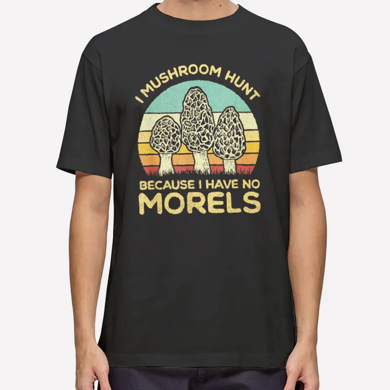 Funny Hunter Morel Mushroom T Shirts