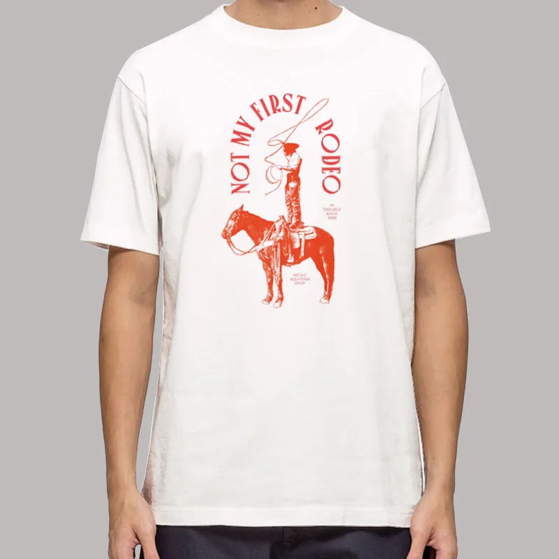 Funny Not My First Rodeo T Shirt