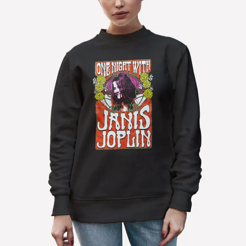 One Night With Janis Joplin Sweatshirt