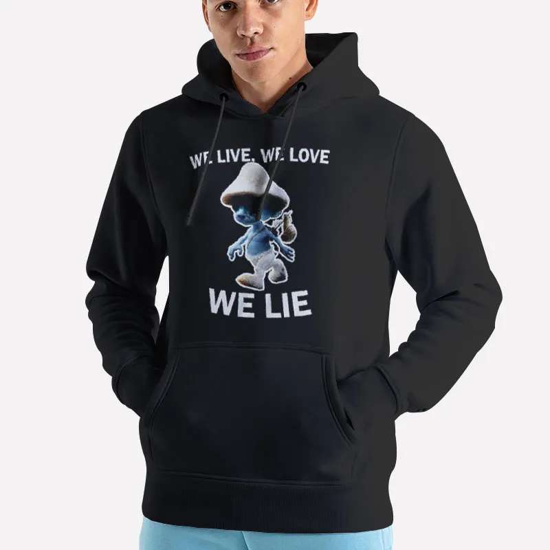 Unisex Hoodie Black The Smurf Cat Meme We Live We Love We Lie T Shirt