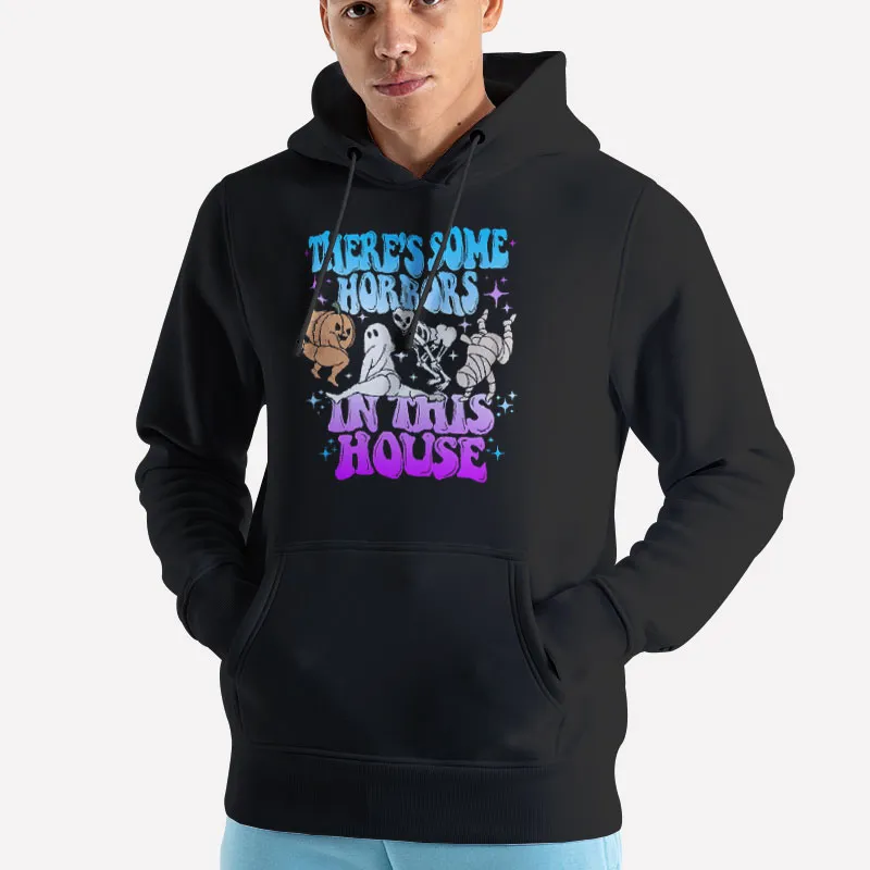 Unisex Hoodie Black There’s Some Horrors In This House Shirt