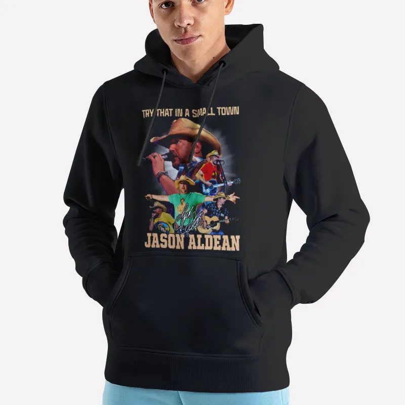 Unisex Hoodie Black Try That In A Small Town Country Music Jason Aldean Sweatshirt