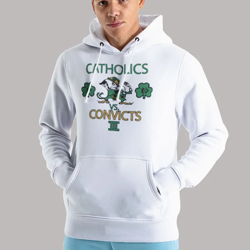 Unisex Hoodie White Catholics Vs Convicts Notre Dame Shirt Two Side Print