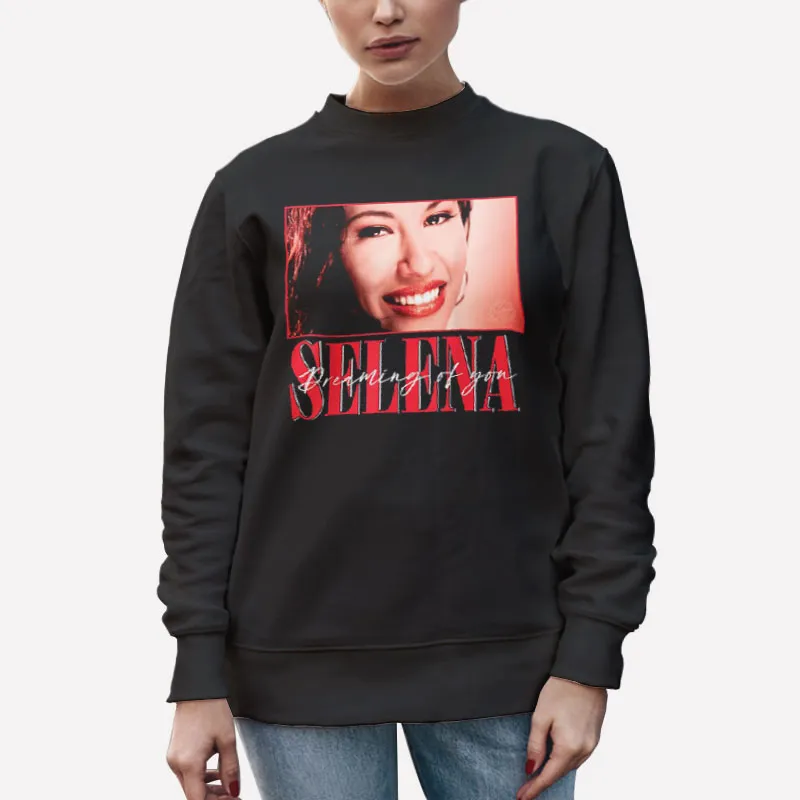Unisex Sweatshirt Black 90s Vintage Dreaming Of You Selena Quintanilla T Shirts