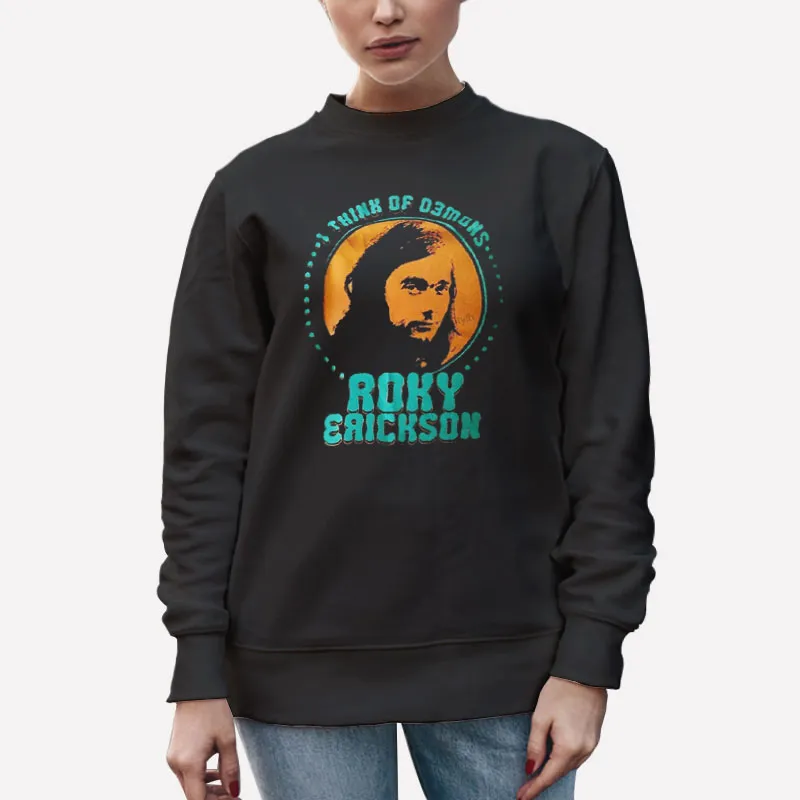 Unisex Sweatshirt Black Think Of Demons Roky Erickson Shirt