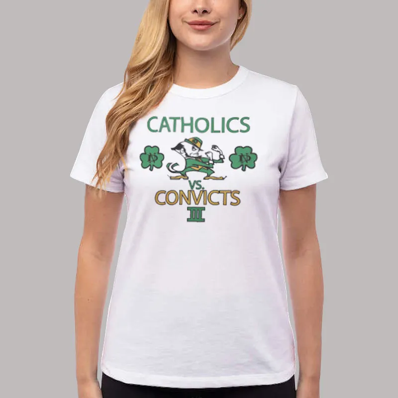 Women T Shirt White Catholics Vs Convicts Notre Dame Shirt Two Side Print