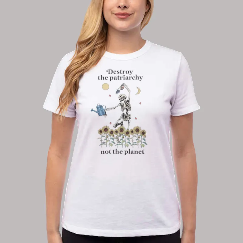 Women T Shirt White Funny Skeleton Destroy The Patriarchy Not The Planet Shirt