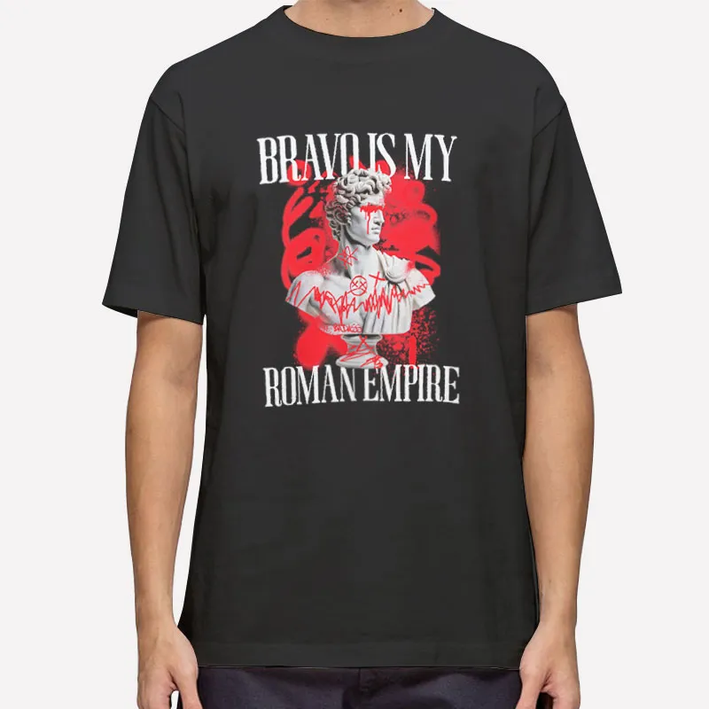 Bravo Is My Roman Empire Shirt