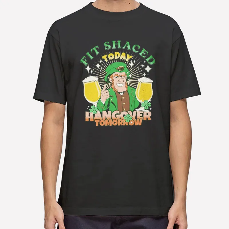 Funny Drinking St Patricks Day Fit Shaced Shirt