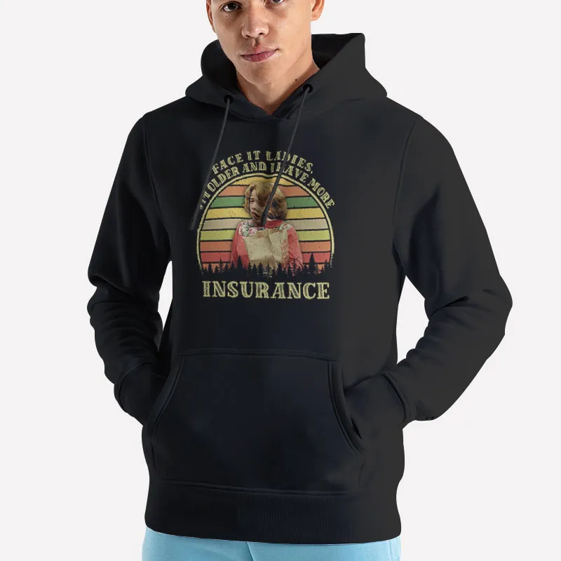 Unisex Hoodie Black Evelyn Couch Face It Ladies I'm Older And I Have More Insurance Shirt