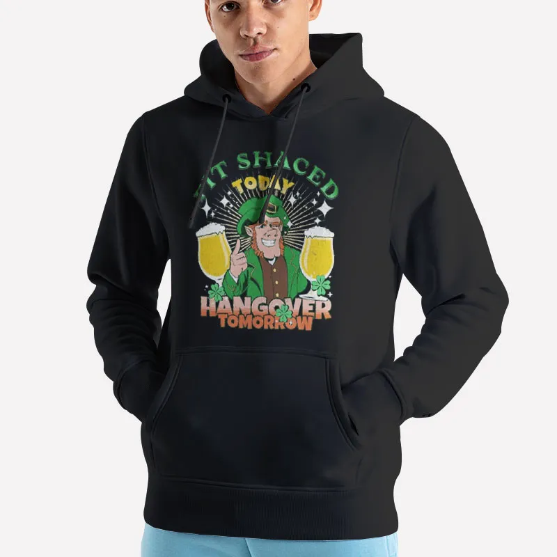 Unisex Hoodie Black Funny Drinking St Patricks Day Fit Shaced Shirt