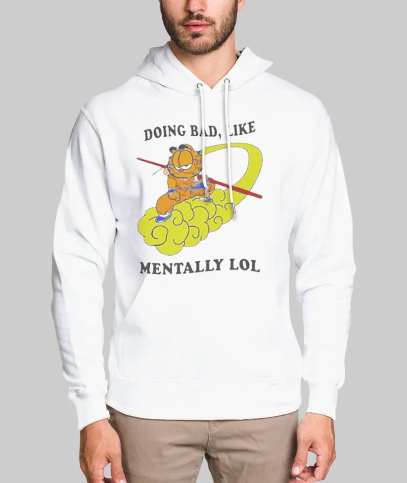 Unisex Hoodie Doing Bad Like Mentally Lol Garfield T Shirt