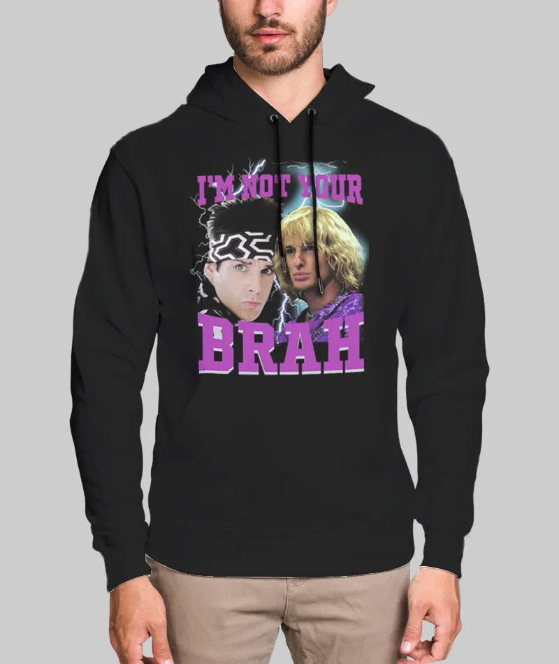 Unisex Hoodie Funny I'm Not Your Brah Shirt